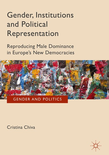 Cristina Chiva - Gender, Institutions and Political Representation, Inbunden