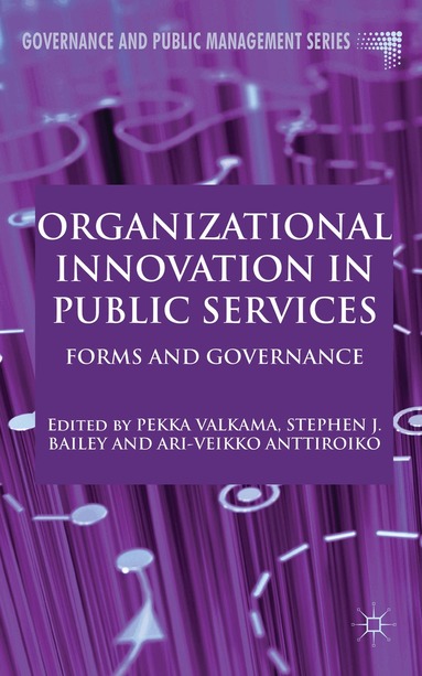 P. Valkama, S. Bailey, A. Anttiroiko - Organizational Innovation in Public Services, Inbunden