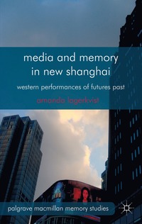 bokomslag Media and Memory in New Shanghai