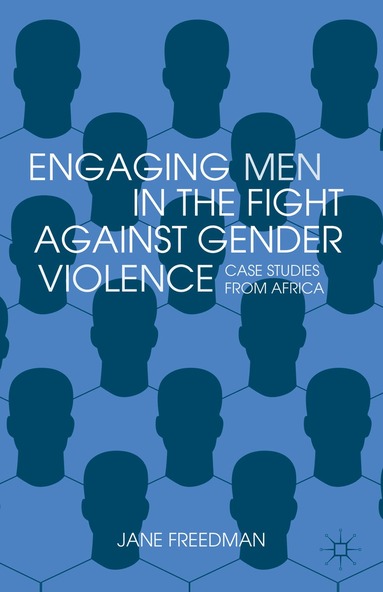 Jane Freedman, Jane Freedman - Engaging Men in the Fight against Gender Violence, Inbunden