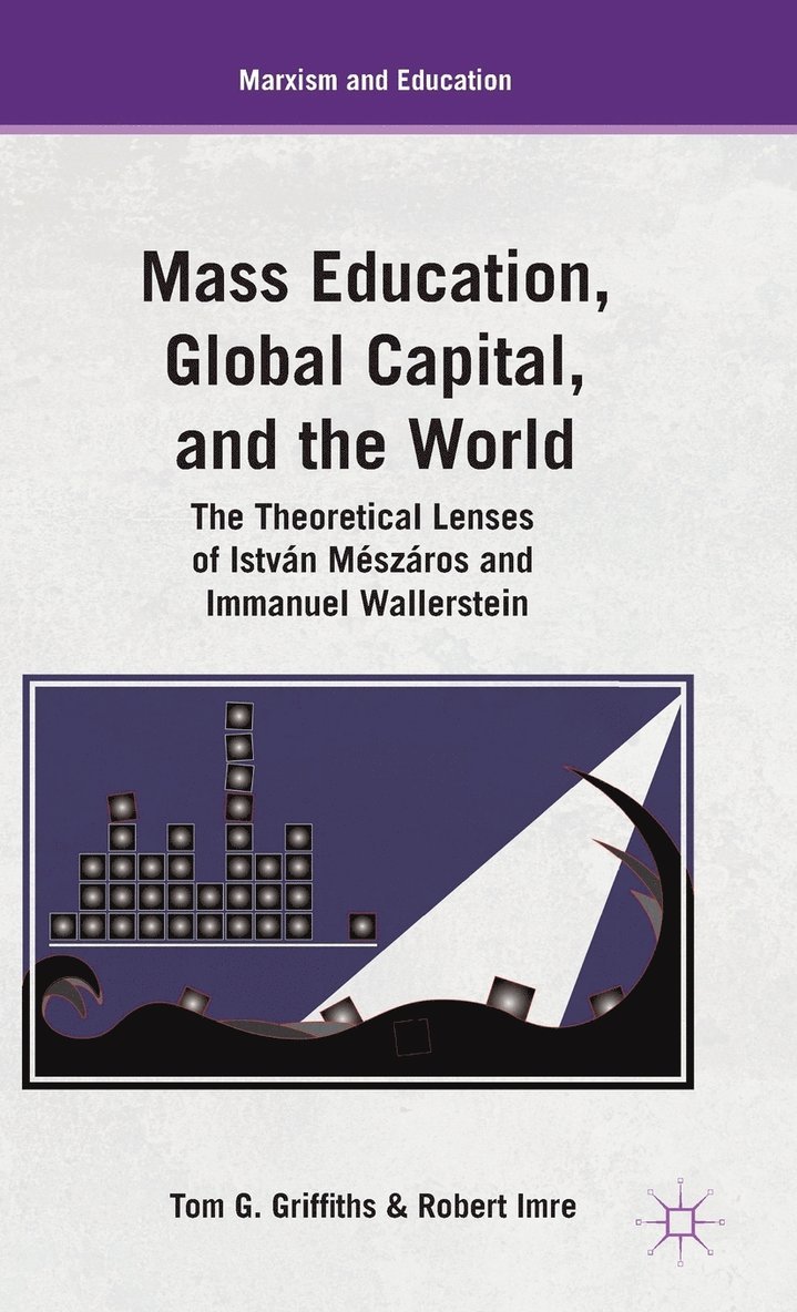 Mass Education, Global Capital, and the World 1