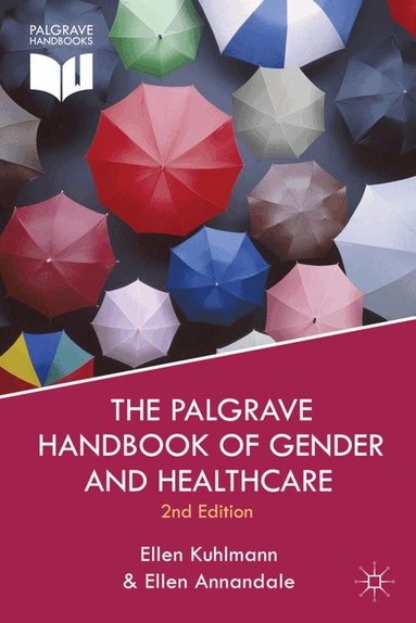E. Kuhlmann, E. Annandale - Palgrave Handbook of Gender and Healthcare, Häftad