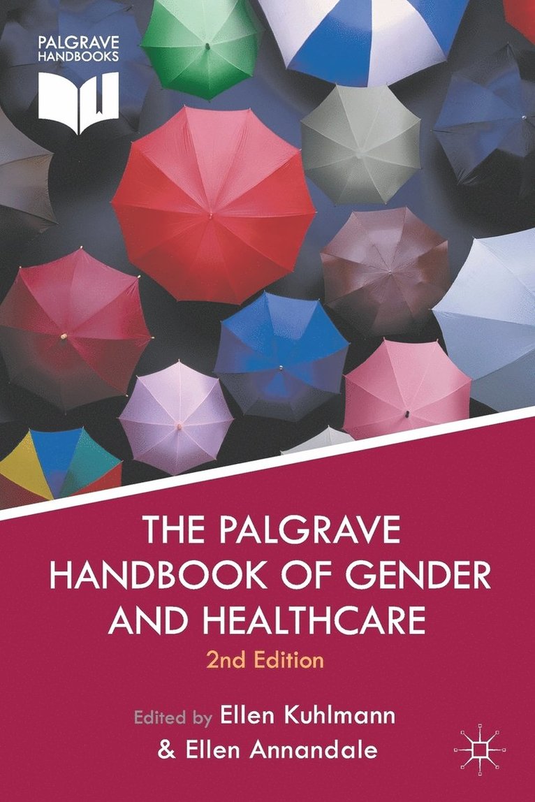 E. Kuhlmann, E. Annandale, Ellen Kuhlmann, Ellen Annandale - Palgrave Handbook of Gender and Healthcare, Häftad
