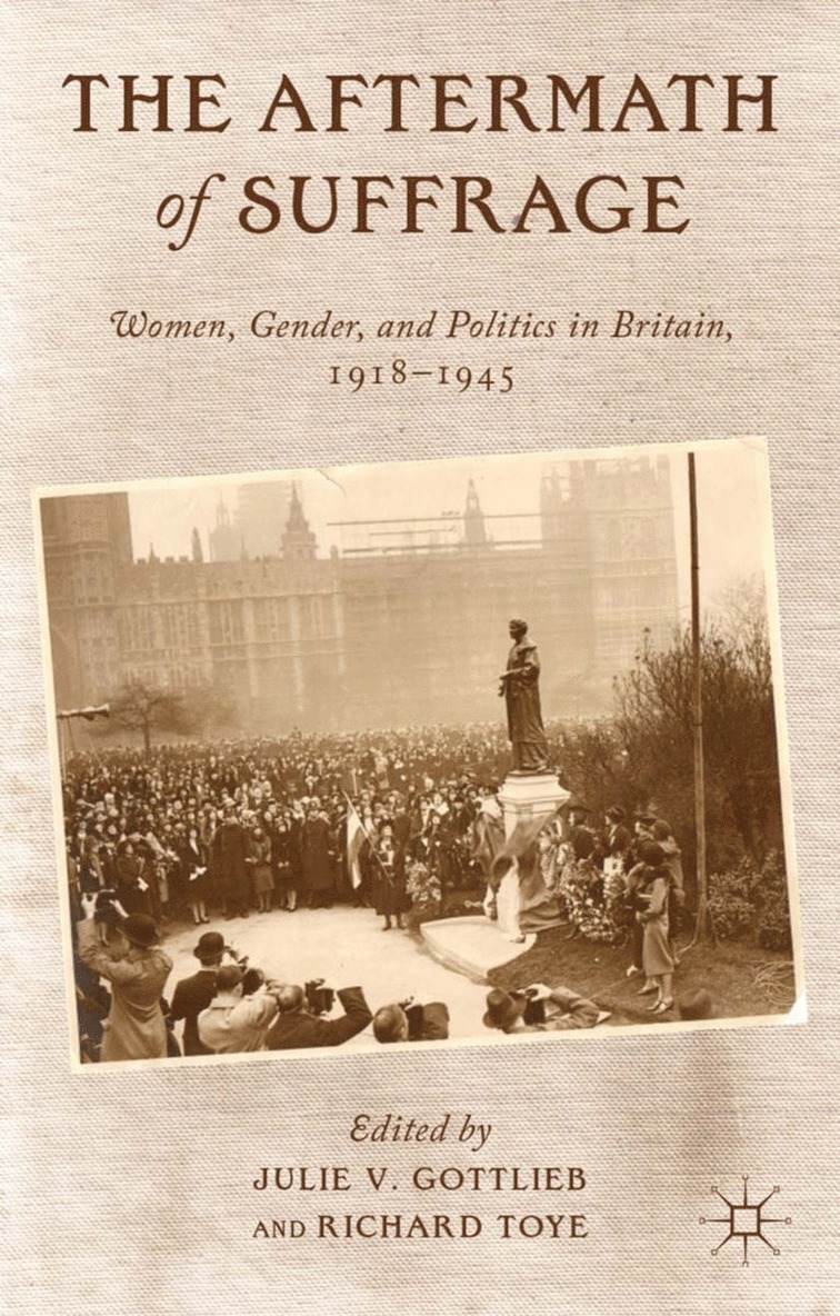 Julie V. Gottlieb, Richard Toye, Julie V Gottlieb, Julie V. Gottlieb, Richard Toye - Aftermath of Suffrage, Häftad