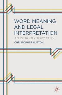 bokomslag Word Meaning and Legal Interpretation: An Introductory Guide