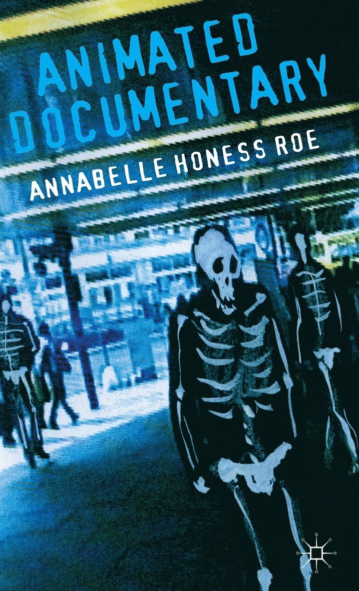 Annabelle Honess Roe - Animated Documentary, Inbunden