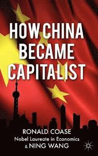 bokomslag How China Became Capitalist