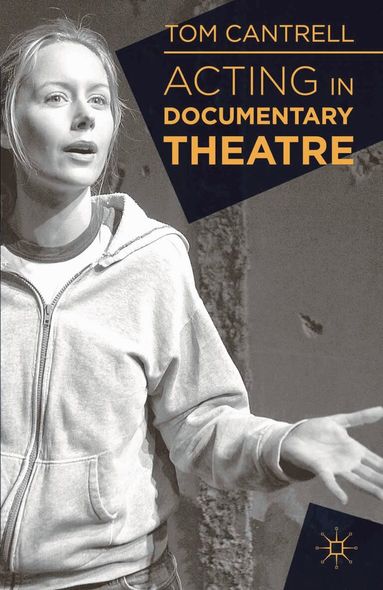 Tom Cantrell - Acting in Documentary Theatre, Häftad