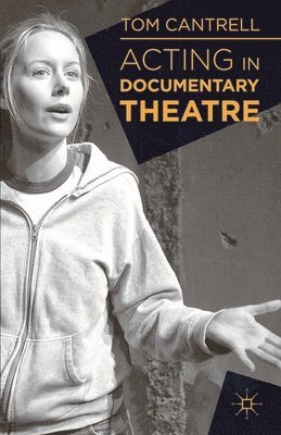 bokomslag Acting in Documentary Theatre