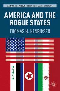 bokomslag America and the Rogue States