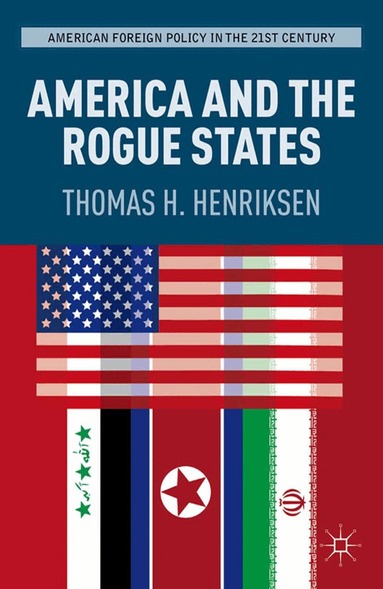 T. Henriksen - America and the Rogue States, Häftad