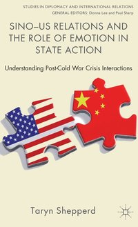 bokomslag Sino-US Relations and the Role of Emotion in State Action