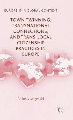 bokomslag Town Twinning, Transnational Connections, and Trans-local Citizenship Practices in Europe