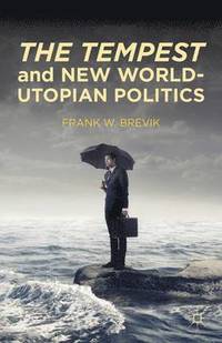 bokomslag The Tempest and New World-Utopian Politics
