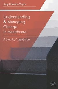 bokomslag Understanding and Managing Change in Healthcare