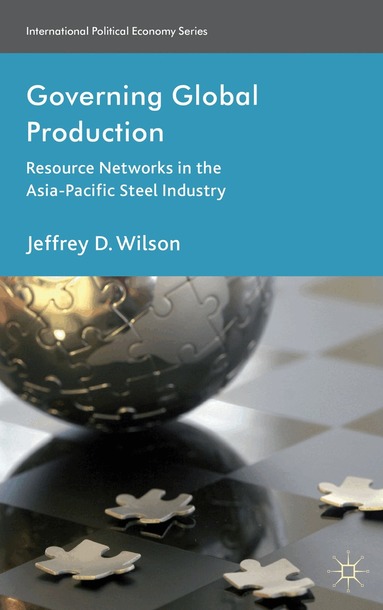 J. Wilson - Governing Global Production, Inbunden