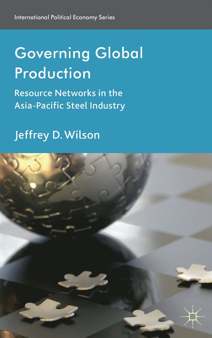 J. Wilson, Jeffrey D. Wilson - Governing Global Production, Inbunden