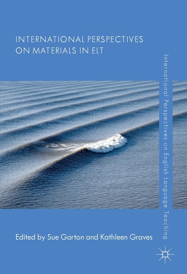 Sue Garton, Kathleen Graves, Sue Garton, Kathleen Graves - International Perspectives on Materials in ELT, Inbunden