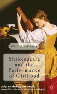 bokomslag Shakespeare and the Performance of Girlhood