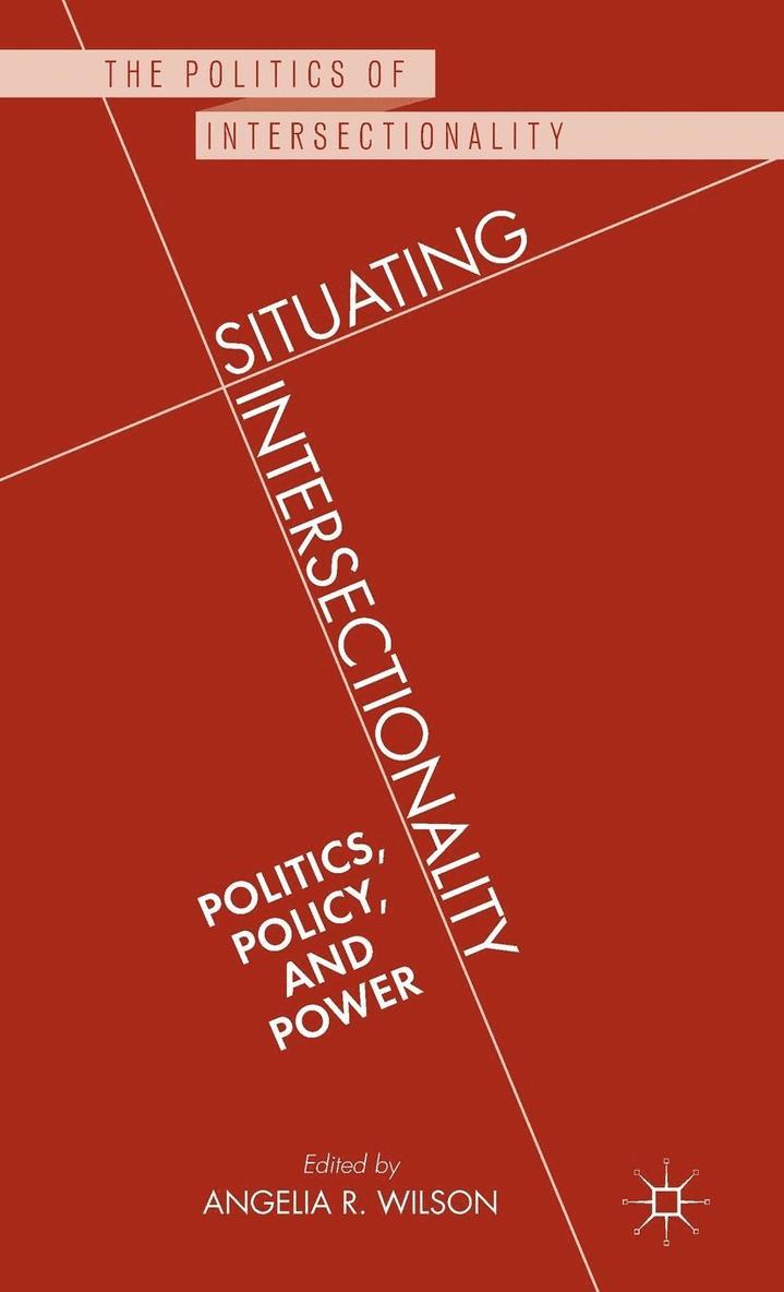 Situating Intersectionality: Politics, Policy, and Power