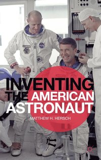bokomslag Inventing the American Astronaut