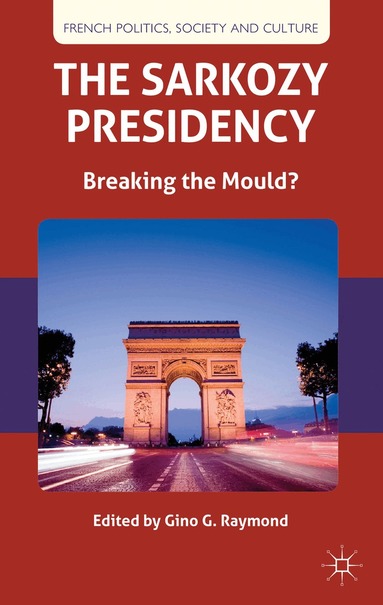 G. Raymond - Sarkozy Presidency, Inbunden