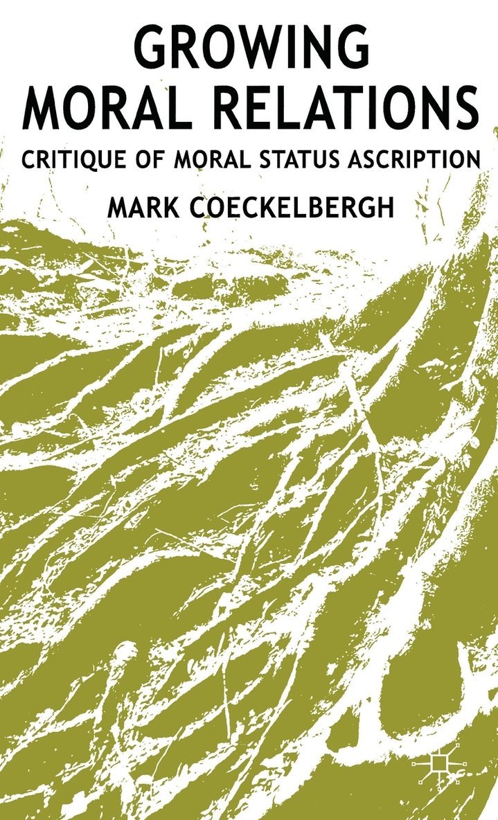 M. Coeckelbergh, Mark Coeckelbergh - Growing Moral Relations, Inbunden