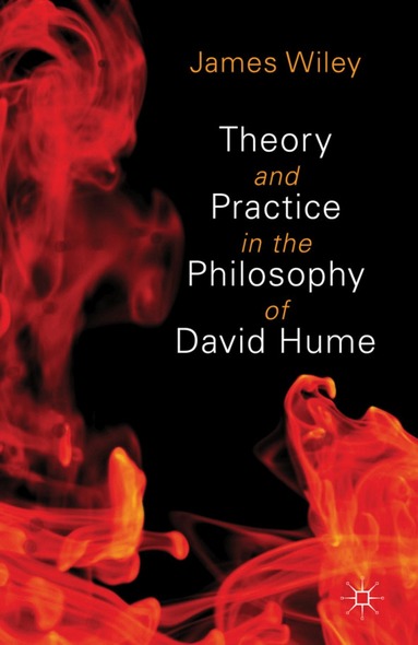 James Wiley - Theory and Practice in the Philosophy of David Hume, Inbunden