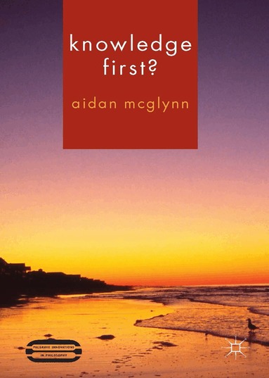 Aidan McGlynn - Knowledge First?, Inbunden