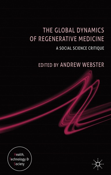 A. Webster - Global Dynamics of Regenerative Medicine, Inbunden