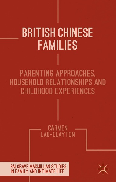 C. Lau-Clayton - British Chinese Families, Inbunden