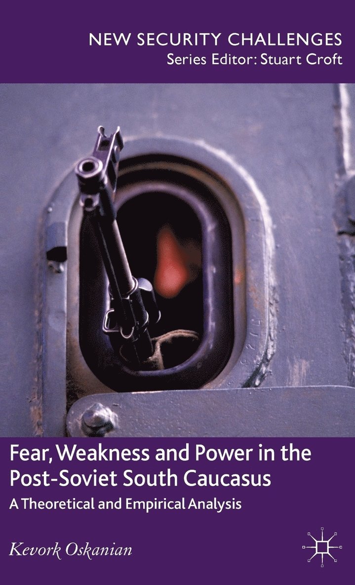 Fear, Weakness and Power in the Post-Soviet South Caucasus 1