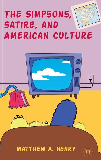 bokomslag The Simpsons, Satire, and American Culture