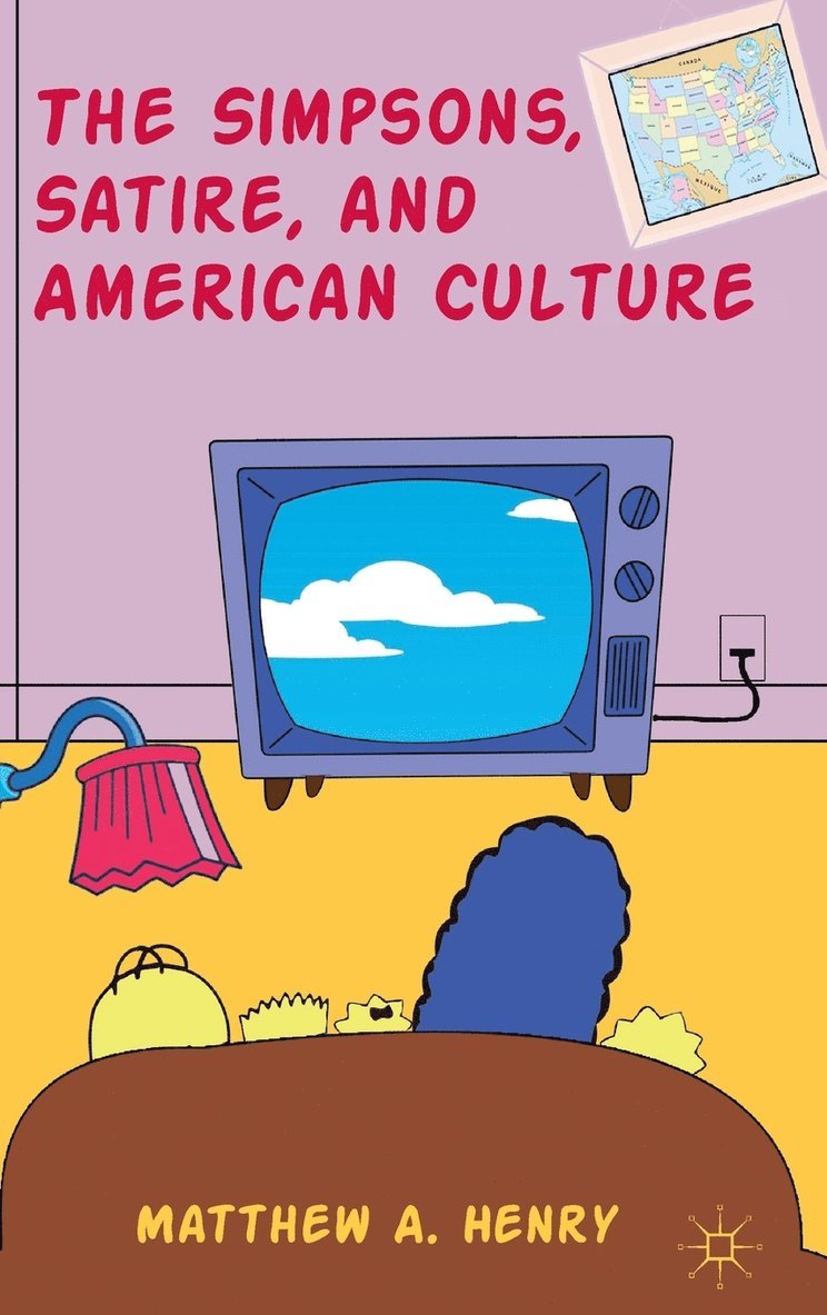 M. Henry, Matthew A. Henry - Simpsons, Satire, and American Culture, Inbunden