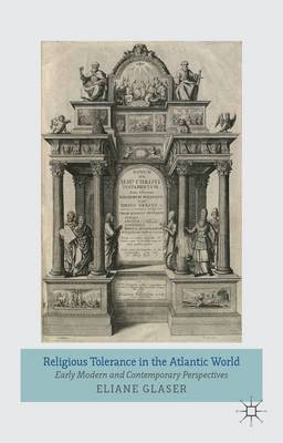 Eliane Glaser, Eliane Glaser - Religious Tolerance in the Atlantic World, Inbunden