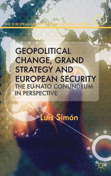 bokomslag Geopolitical Change, Grand Strategy and European Security