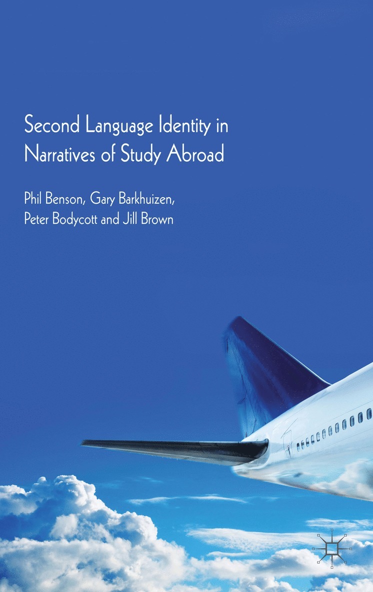 P. Benson, G. Barkhuizen, P. Bodycott, J. Brown, Phil Benson, Gary Barkhuizen - Second Language Identity in Narratives of Study Abroad, Inbunden