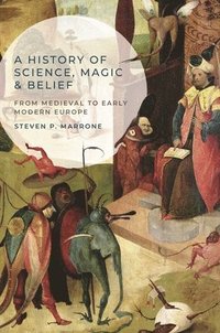 bokomslag A History of Science, Magic and Belief