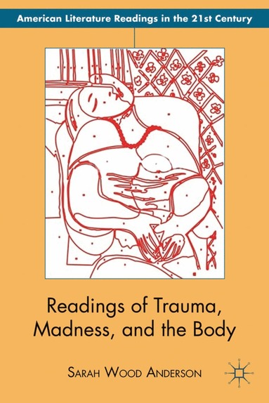 bokomslag Readings of Trauma, Madness, and the Body