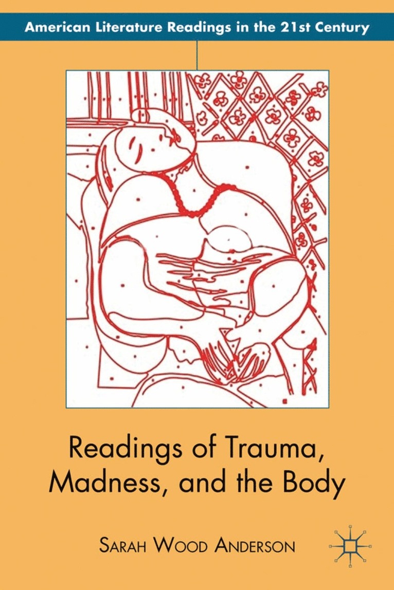 Readings of Trauma, Madness, and the Body 1