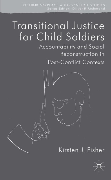 K. Fisher - Transitional Justice for Child Soldiers, Inbunden