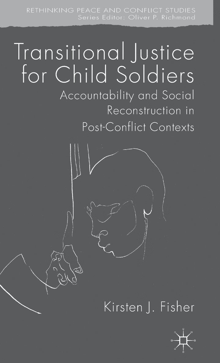 K. Fisher, Kirsten Fisher - Transitional Justice for Child Soldiers, Inbunden