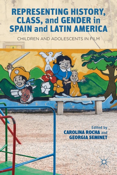 Carolina Rocha, Georgia Seminet, Carolina Rocha, Georgia Seminet - Representing History, Class, and Gender in Spain and Latin America, Inbunden
