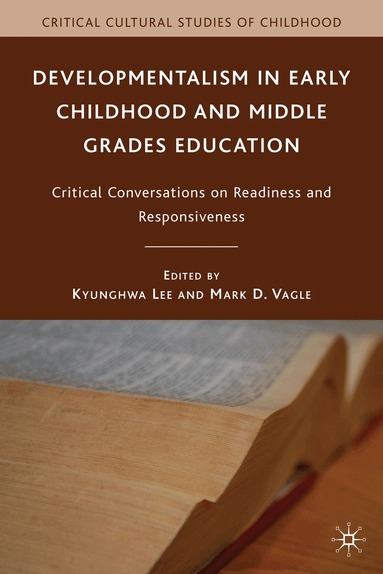 K. Lee, M. Vagle - Developmentalism in Early Childhood and Middle Grades Education, Häftad