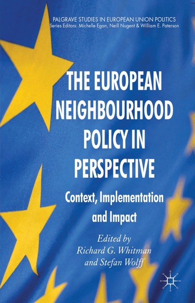 R. Whitman, S. Wolff - European Neighbourhood Policy in Perspective, Häftad