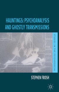 bokomslag Hauntings: Psychoanalysis and Ghostly Transmissions