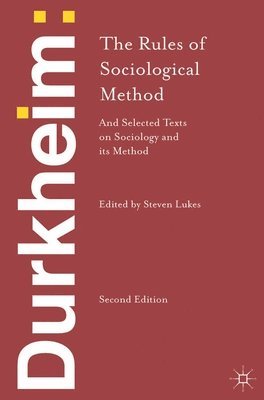 Emile Durkheim, Steven Lukes, Steven Lukes - Durkheim: The Rules of Sociological Method, Häftad