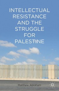 bokomslag Intellectual Resistance and the Struggle for Palestine