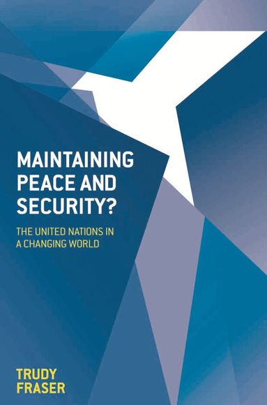 Trudy Fraser - Maintaining Peace and Security?, Häftad