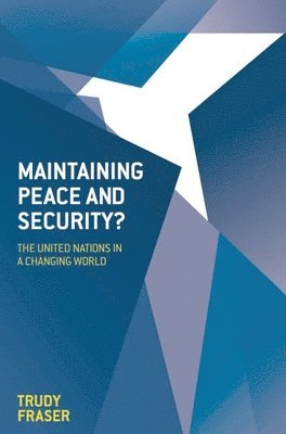 Trudy Fraser - Maintaining Peace and Security?, Häftad